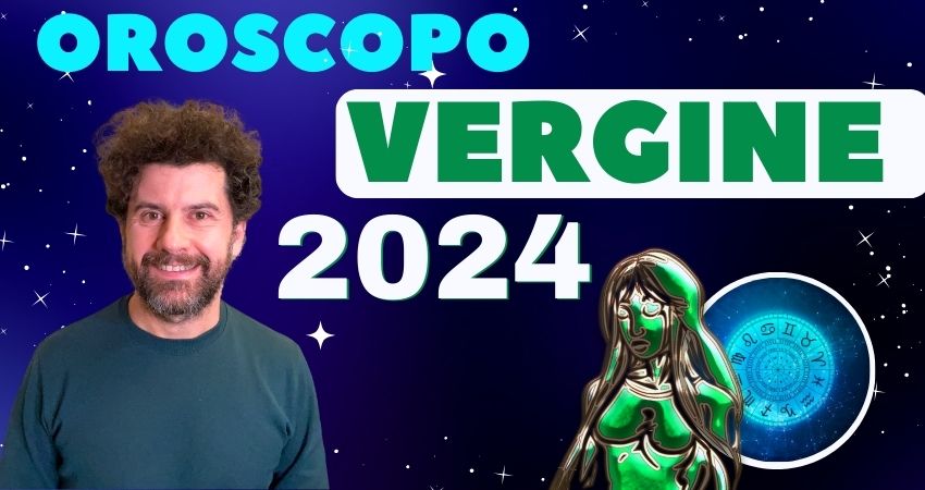 oroscopo vergine 2024